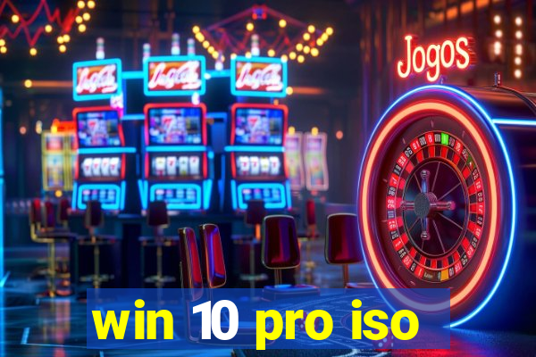 win 10 pro iso